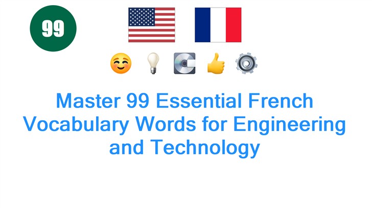 Master 99 Essential French Vocabulary Words for Engineering and Technology